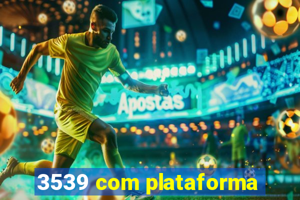 3539 com plataforma